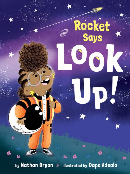 Title details for Rocket Says Look Up! by Nathan Bryon - Available